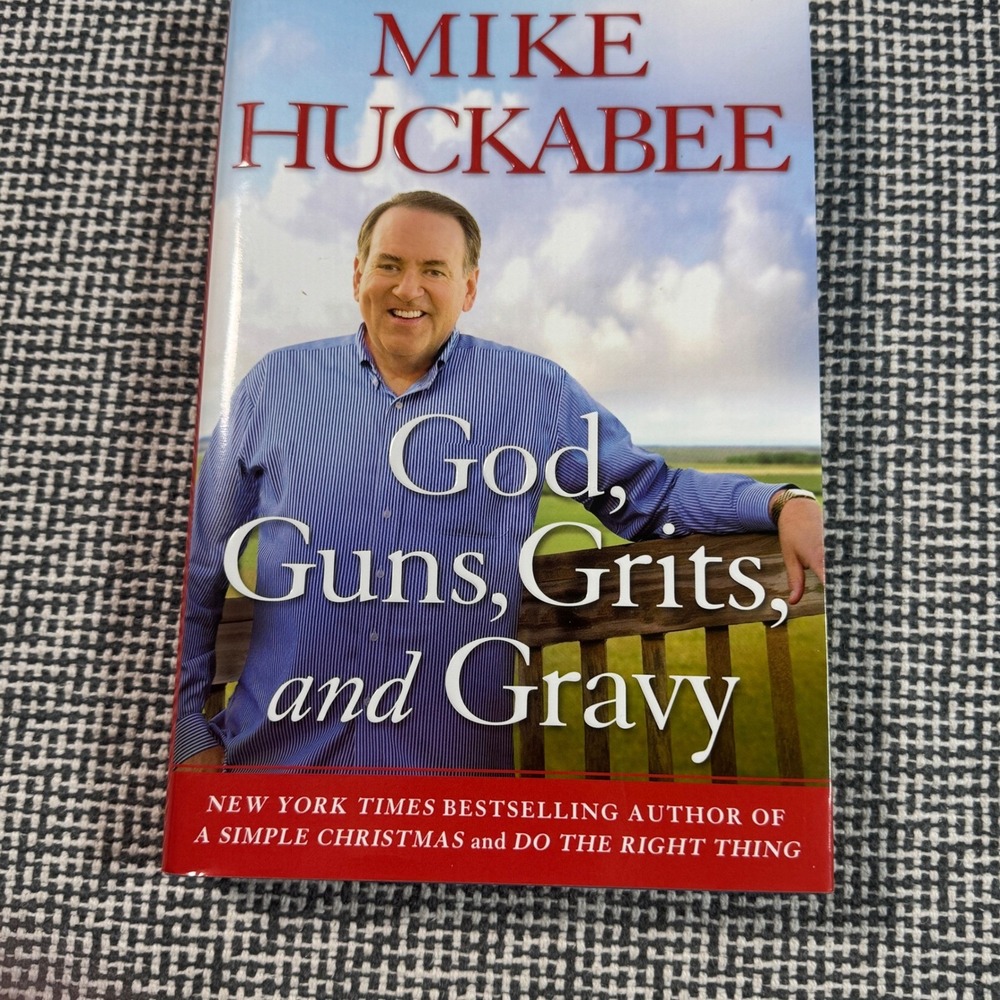 God Guns Grits and Gravy Mike Huckabee Hardcover Political Commentary 2015 Book